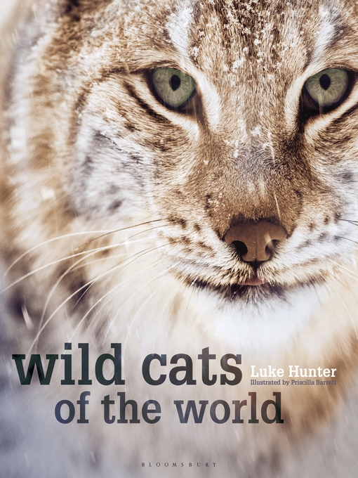 Title details for Wild Cats of the World by Luke Hunter - Available